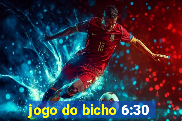 jogo do bicho 6:30